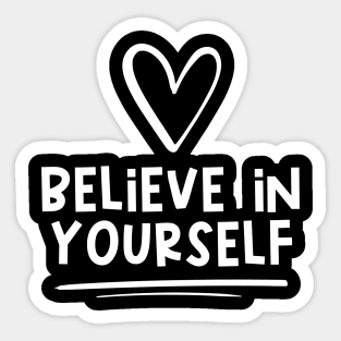 Believe In Yourself Sticker